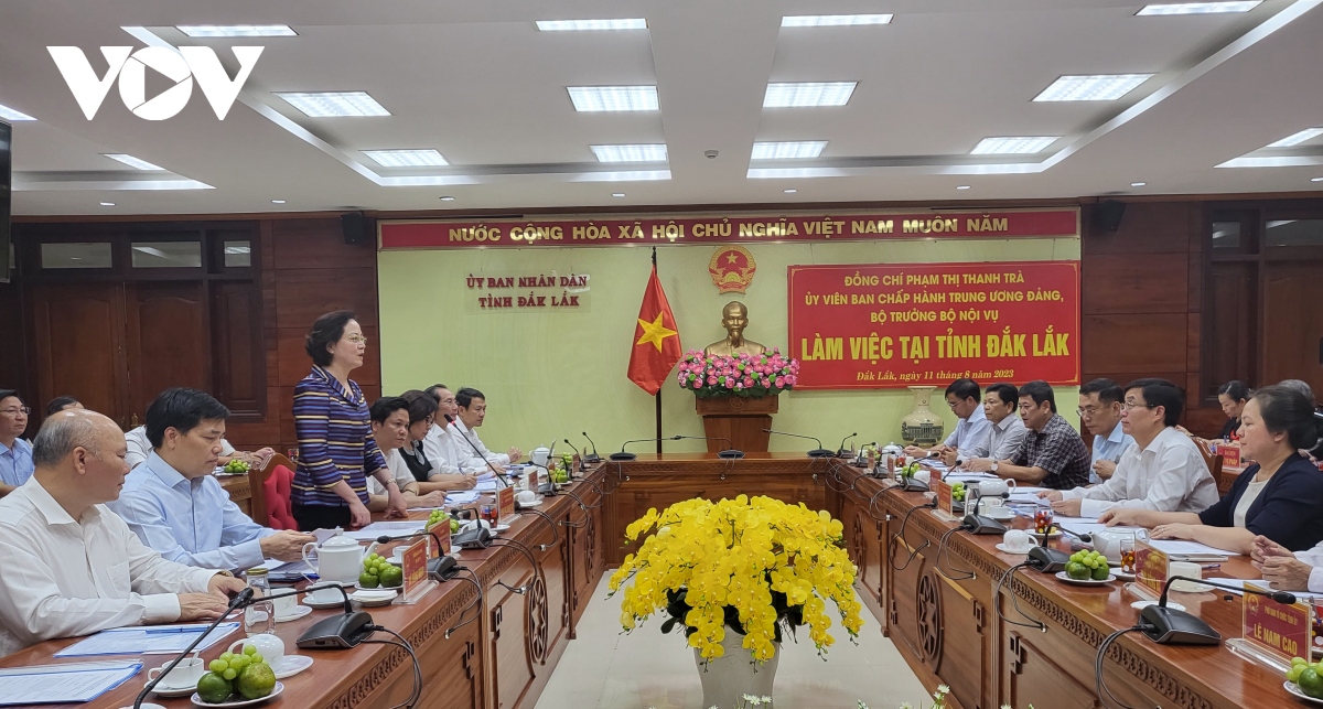 Bộ trưởng Bộ Nội vụ Phạm Thị Thanh Trà làm việc tại tỉnh Đắk Lắk